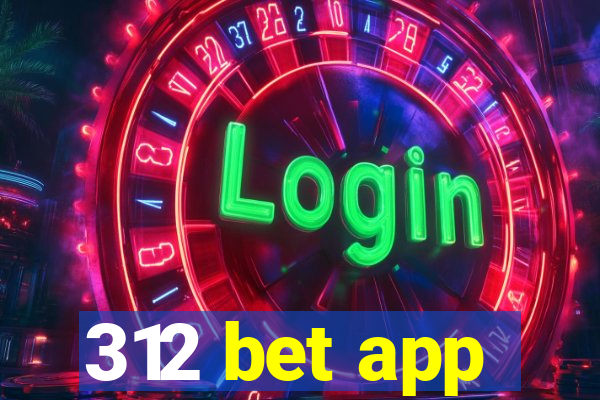 312 bet app